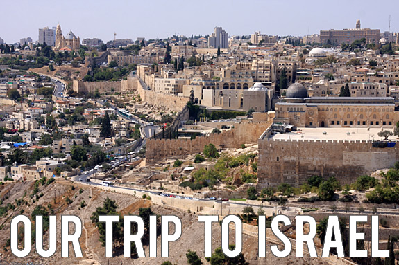 Travel Blog: Our Trip to Israel