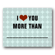 I Love You More Than...
